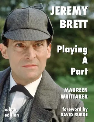 Jeremy Brett - Hráme rolu - Jeremy Brett - Playing A Part