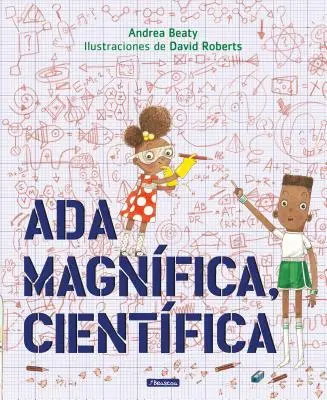 Ada Magnfica, Cientfica = Ada Twist, vedkyňa - Ada Magnfica, Cientfica = Ada Twist, Scientist