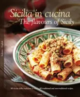 Sicilia in Cucina: Chute Sicílie - Sicilia in Cucina: The Flavours of Sicily