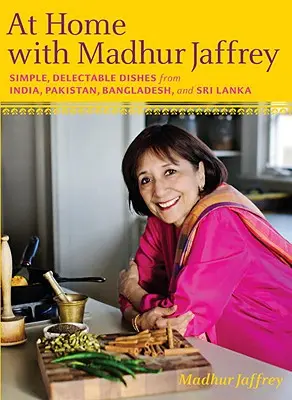 Doma s Madhur Jaffrey: Jednoduché, chutné jedlá z Indie, Pakistanu, Bangladéša a Srí Lanky: Kuchařka: Sladká cesta, Thajsko a Sládkovičovo - At Home with Madhur Jaffrey: Simple, Delectable Dishes from India, Pakistan, Bangladesh, and Sri Lanka: A Cookbook