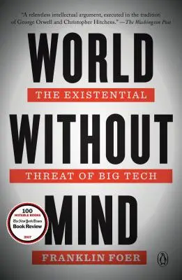 Svet bez rozumu: Existenciálna hrozba veľkých technológií - World Without Mind: The Existential Threat of Big Tech