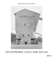 Bernd a Hilla Becherovci: Kamenárstvo a vápenné pece - Bernd & Hilla Becher: Stonework and Lime Kilns