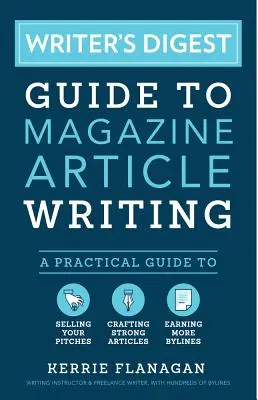 Vydanie: Writer's Digest Guide to Magazine Article Writing: Praktický sprievodca predajom svojich príspevkov, tvorbou silných článkov a získavaním ďalších titulkov - Writer's Digest Guide to Magazine Article Writing: A Practical Guide to Selling Your Pitches, Crafting Strong Articles, & Earning More Bylines