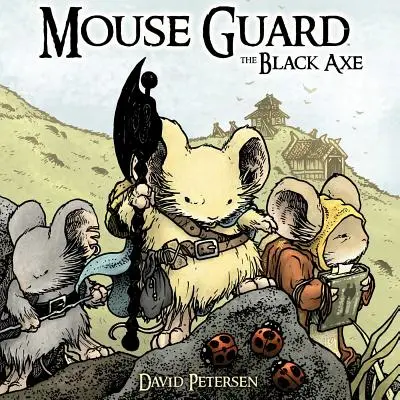 Myší strážca 3. diel: Čierna sekera, 3 - Mouse Guard Volume 3: The Black Axe, 3