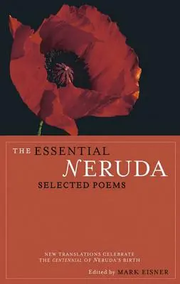 The Essential Neruda: Neruda: Vybrané básne - The Essential Neruda: Selected Poems