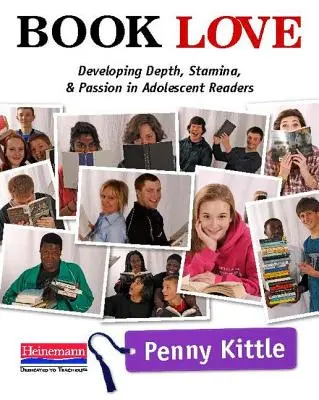 Kniha Láska: Knihy: Rozvíjanie hĺbky, výdrže a vášne u dospievajúcich čitateľov - Book Love: Developing Depth, Stamina, and Passion in Adolescent Readers