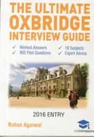 Konečný sprievodca pohovorom na Oxbridge: Vydanie 2017: Viac ako 900 otázok z minulých pohovorov, 18 predmetov, odborné rady, overené odpovede (Oxford a Cambrid - The Ultimate Oxbridge Interview Guide: Over 900 Past Interview Questions, 18 Subjects, Expert Advice, Worked Answers, 2017 Edition (Oxford and Cambrid