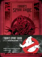Tobinov sprievodca duchom: Oficiálne vydanie Krotiteľov duchov - Tobin's Spirit Guide: Official Ghostbusters Edition