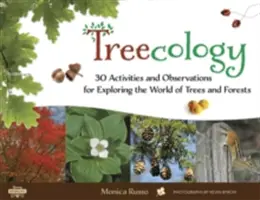Stromológia, 4: 30 aktivít a pozorovaní na spoznávanie sveta stromov a lesov - Treecology, 4: 30 Activities and Observations for Exploring the World of Trees and Forests