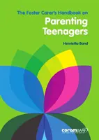 Príručka pestúna o výchove tínedžerov - Foster Carer's Handbook On Parenting Teenagers