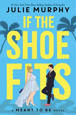 Ak sa topánka hodí: A Meant to Be Novel - If the Shoe Fits: A Meant to Be Novel