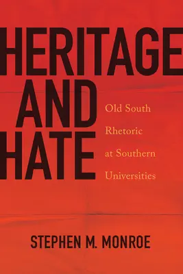 Dedičstvo a nenávisť: Rétorika starého Juhu na južanských univerzitách - Heritage and Hate: Old South Rhetoric at Southern Universities