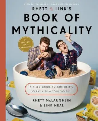Rhett & Link's Book of Mythicality (Kniha mýtov): Sprievodca zvedavosťou, tvorivosťou a bláznovstvom v teréne - Rhett & Link's Book of Mythicality: A Field Guide to Curiosity, Creativity, and Tomfoolery