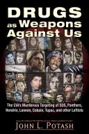 Drogy ako zbraň proti nám: Hendrix, Lennon, Cobain, Tupac a ďalší aktivisti - Drugs as Weapons Against Us: The Cia's Murderous Targeting of Sds, Panthers, Hendrix, Lennon, Cobain, Tupac, and Other Activists