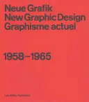 Neue Grafik: New Graphic Design: Graphisme Actuel: 1958-1965