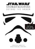 Star Wars Stormtroopers: Za brnením - Star Wars Stormtroopers: Beyond the Armor