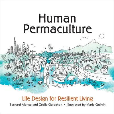 Permakultúra človeka: Dizajn života pre odolný život - Human Permaculture: Life Design for Resilient Living