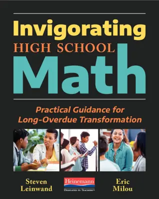 Invigorating High School Math: Praktický návod na dlhodobú transformáciu - Invigorating High School Math: Practical Guidance for Long-Overdue Transformation