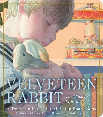 The Velveteen Rabbit Touch-And-Feel Board Book (Kniha na dotyk a ohmatávanie o zamatovom králikovi): Klasické vydanie - The Velveteen Rabbit Touch-And-Feel Board Book: The Classic Edition