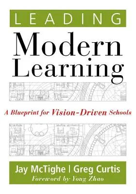 Vedenie moderného vzdelávania: Plán pre školy riadené víziou - Leading Modern Learning: A Blueprint for Vision-Driven Schools