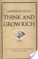 Napoleon Hill: Mysli a zbohatni - Napoleon Hill's Think and Grow Rich