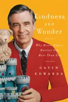 Láskavosť a zázrak: Prečo je Mister Rogers teraz dôležitejší ako kedykoľvek predtým - Kindness and Wonder: Why Mister Rogers Matters Now More Than Ever