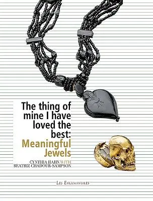 Tá moja vec, ktorú som si najviac zamiloval: Významné klenoty - The Thing of Mine I Have Loved Best: Meaningful Jewels
