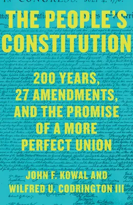 Ústava ľudu: 200 rokov, 27 dodatkov a prísľub dokonalejšej únie - The People's Constitution: 200 Years, 27 Amendments, and the Promise of a More Perfect Union