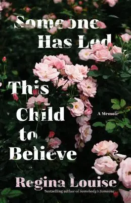 Niekto priviedol toto dieťa k viere: A Memoir - Someone Has Led This Child to Believe: A Memoir
