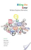 Biting the Error (Kúsok chyby): Spisovatelia skúmajú rozprávanie - Biting the Error: Writers Explore Narrative