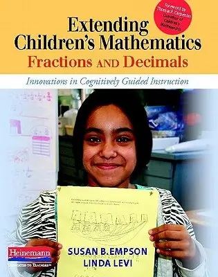 Rozšírenie matematiky pre deti: Zlomky a desatinné čísla: Inovácie v kognitívne riadenej výučbe - Extending Children's Mathematics: Fractions & Decimals: Innovations in Cognitively Guided Instruction