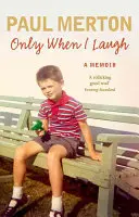Len keď sa smejem: Moja autobiografia - Only When I Laugh: My Autobiography