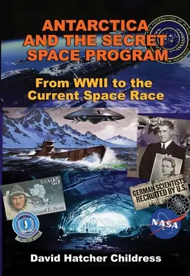Antarktída a tajný vesmírny program: Od druhej svetovej vojny po súčasné vesmírne preteky - Antarctica and the Secret Space Program: From WWII to the Current Space Race