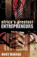 Najväčší podnikatelia Afriky - Africa's greatest entrepreneurs
