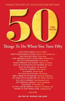 50 vecí, ktoré treba urobiť po päťdesiatke Tretie vydanie: Využite svoje významné narodeniny naplno. - 50 Things to Do When You Turn 50 Third Edition: Making the Most of Your Milestone Birthday