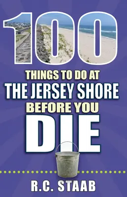 100 vecí, ktoré treba urobiť na pobreží Jersey, než zomriete - 100 Things to Do at the Jersey Shore Before You Die