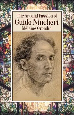Umenie a vášeň Guida Nincheriho - The Art and Passion of Guido Nincheri