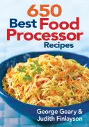 650 najlepších receptov pre kuchynských robotov - 650 Best Food Processor Recipes