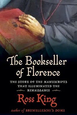 The Bookseller of Florence (Florentský kníhkupec): Príbeh rukopisov, ktoré osvietili renesanciu - The Bookseller of Florence: The Story of the Manuscripts That Illuminated the Renaissance