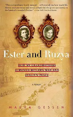 Ester a Ruzyňa: Ako moje babičky prežili Hitlerovu vojnu a Stalinov mier - Ester and Ruzya: How My Grandmothers Survived Hitler's War and Stalin's Peace