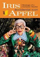 Iris Apfelová: Náhodná ikona - Iris Apfel: Accidental Icon