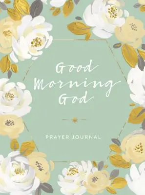 Modlitebný denník Dobré ráno, Bože - Good Morning God Prayer Journal