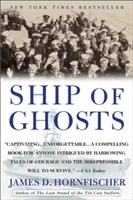 Loď duchov: Príbeh lode USS Houston, legendárneho strateného krížnika Fdr, a epická sága o jej preživších - Ship of Ghosts: The Story of the USS Houston, Fdr's Legendary Lost Cruiser, and the Epic Saga of Her Survivors