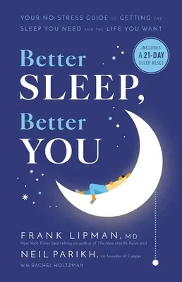 Lepší spánok, lepšie vy: Váš sprievodca bez stresu pre spánok, ktorý potrebujete, a život, ktorý chcete. - Better Sleep, Better You: Your No-Stress Guide for Getting the Sleep You Need and the Life You Want