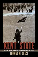 Kent State: Smrť a disent v dlhých šesťdesiatych rokoch - Kent State: Death and Dissent in the Long Sixties
