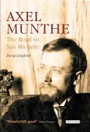 Axel Munthe: Cesta do San Michele - Axel Munthe: The Road to San Michele