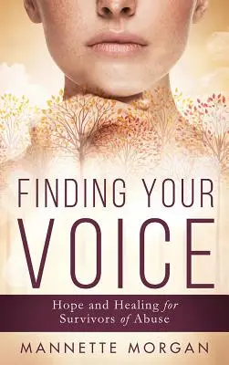 Nájsť svoj hlas: Cesta k zotaveniu pre tých, ktorí prežili zneužívanie - Finding Your Voice: A Path to Recovery for Survivors of Abuse