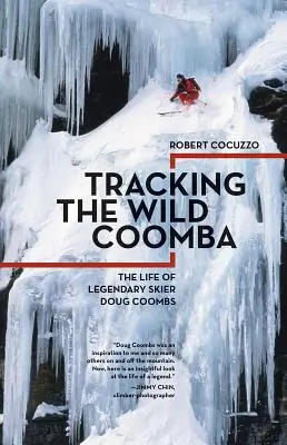 Stopovanie divokej kôpky: Život legendárneho lyžiara Douga Coombsa - Tracking the Wild Coomba: The Life of Legendary Skier Doug Coombs