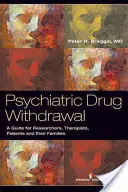 Odvykanie od psychiatrických liekov: Príručka pre lekárov, terapeutov, pacientov a ich rodiny - Psychiatric Drug Withdrawal: A Guide for Prescribers, Therapists, Patients and Their Families