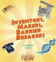 Vynálezcovia, tvorcovia, prelomitelia bariér - Inventors, Makers, Barrier Breakers